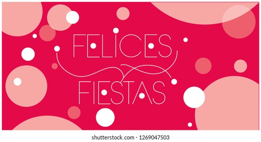 Felices Fiestas - Happy Holidays lettering written in spanish on red background. Flat vector illustration for greetings, invitations, posters, cards, prints, seasonal design and decoration, web.