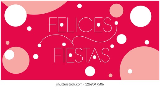 Felices Fiestas - Happy Holidays lettering written in spanish on red background. Flat vector illustration for greetings, invitations, cards, prints, posters, seasonal design and decoration, web.