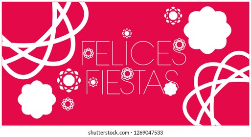 Felices Fiestas - Happy Holidays lettering written in spanish on red background. Flat vector illustration for seasonal design and decoration, greetings, invitations, cards, prints, posters, web.