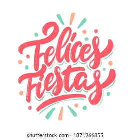 Felices Fiestas. Happy Holidays in spanish. Merry Christmas vector handwritten card.