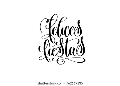 felices fiestas - happy holidays in spanish hand lettering black ink phrase to christmas holiday celebration, calligraphy vector illustration