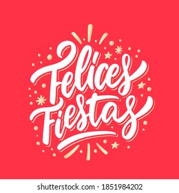 Felices Fiestas. Merry Christmas vector lettering greeting card.