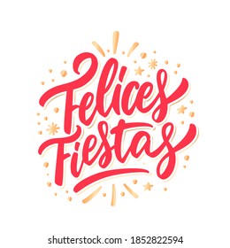 Felices Fiestas. Merry Christmas vector lettering greeting card.