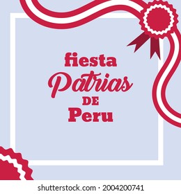 Felices fiestas patrias .English Translation:  Independence Day of Peru. flat vector illustration