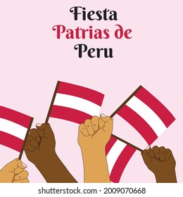 Felices fiestas patrias .English Translation:  Independence Day of Peru. diverse people hands holding Peru flag for celebration of national holiday of  Peru. poster ,banner ,web template design