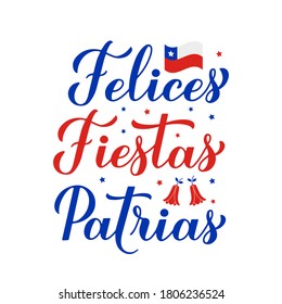 Felices Fiestas Patrias - Happy National Holidays hand lettering in Spanish.  Chile Independence Day celebrated on September 18. Vector template for typography poster, banner, greeting card, flyer.