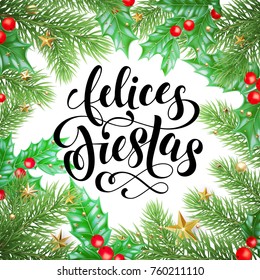 Felices Fiestas Spanish Happy Holidays hand drawn calligraphy and holly wreath decoration with golden stars garland frame for holiday greeting card background template. Vector Christmas tree ornament