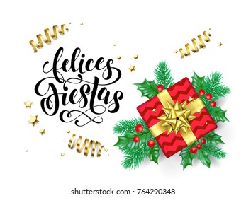 Felices Fiestas Spanish Happy Holidays calligraphy hand drawn text for greeting card background template. Vector Christmas tree holly wreath decoration, golden confetti ribbon on premium white design