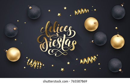 Felices Fiestas Spanish Happy Holidays golden decoration, hand drawn gold calligraphy font for greeting card black background. Vector Christmas or New Year holiday gold star shiny confetti decoration