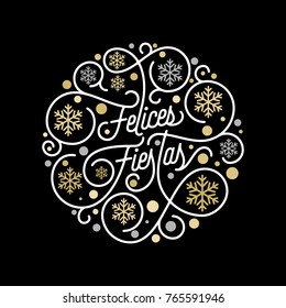 Felices Fiestas Spanish Happy Holidays Navidad calligraphy lettering and golden snowflake pattern on white background for greeting card design. Vector golden Christmas flourish swash holiday text