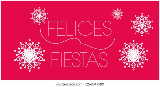 Felices Fiestas-Happy Holidays lettering written in spanish with snowflakes. Flat vector illustration for greetings, invitations, cards, posters, prints, seasonal design and decoration, banners, web.