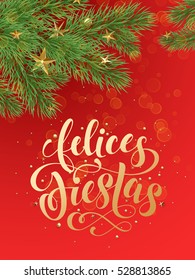 Felices Fietas spanish text for Christmas Navidad winter holidays greeting calligraphy lettering. Decorative background of golden Christmas gold ornament decorations 