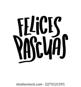 Felices Pascuas calligraphy greeting phrase. Happy Easter in Spanish. Typography banner, card. Handwritten Easter quote in Espanol. Hand lettering text.