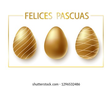 Felices Pascuas - Happy Easter hand drawn typography lettering in Spanish language on realistic golden shine egg. Invitation illustration card, promotion, poster, flyer, web-banner, article. Vector.