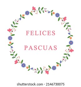 Felices Pascuas - Happy Easter in Spanish holiday banner. Easter greeting card. Festive vector illustration with floral design