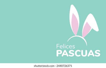 "felices pascuas" means happy easter in spanish. Illustration with bunny ears. Copy space for text.