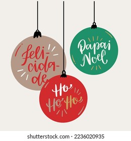 Felicidade papai noel ho ho ho. Happiness, Santa Claus, hohoho  in brazilian portuguese. Modern hand Lettering. vector.
