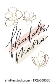 Felicidades, Mama greeting card in Spanish for Mother’s Day celebration. Text reads: Congratulations mom. Modern floral card design with abstract gold flower drawing.