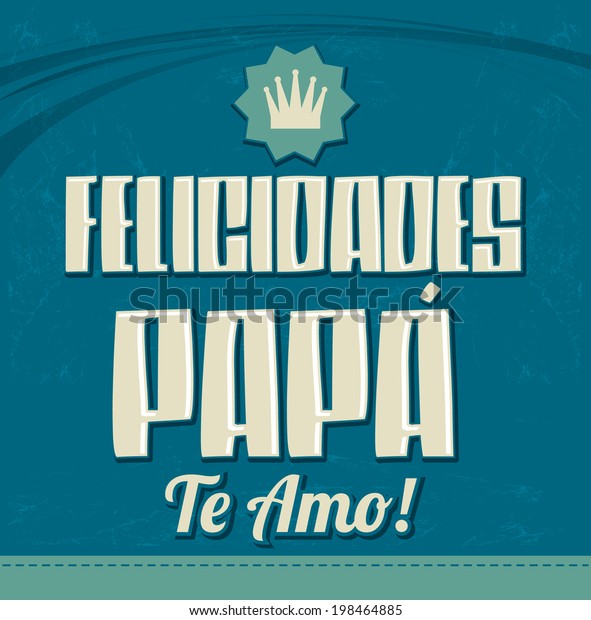 Felicidades Papa Te Amo Congratulation Dad Stock Vector Royalty Free 198464885