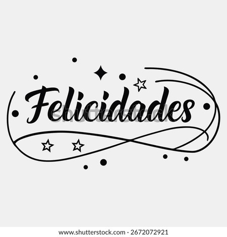 Felicidades Spanish Congratulations Elegant Script font Calligraphy or Typography vector Text design for tshirt tee, Celebration and Greetings  print on Light Background