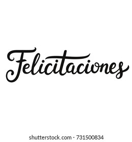 Felicitaciones (Congratulations in Spanish) hand drawn calligraphy lettering. Handwritten text for greeting card or banner. Vector illustration.