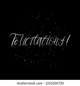 Felicitations brush paint hand drawn lettering on black background with splashes. Congratulations in french language design templates for greeting cards, overlays, posters