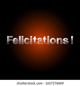 Felicitations chalk paint hand drawn lettering on black background. Congratulations in french language design templates for greeting cards, overlays, posters