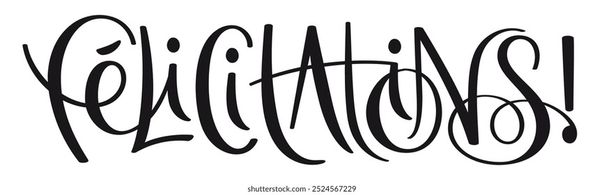 FELICITATIONS! (CONGRATULATIONS! in French) black vector brush calligraphy banner