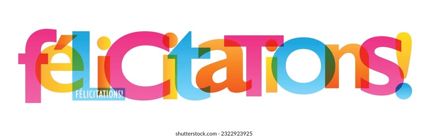 FELICITATIONS! (CONGRATULATIONS! in French) colorful vector typography banner