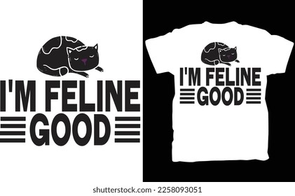 I'm Feline Good Shirt, Cute Cat Tshirt For Cat Lover, Kitty Gift For Cat Mom and Cat Dad, Cute Kitten Tee For Fur Mom and Fur Dad, 