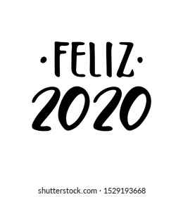 Feliz 2020. Happy New Year! Happy 2020 in Brazilian Portuguese. Hand Lettering - Vector