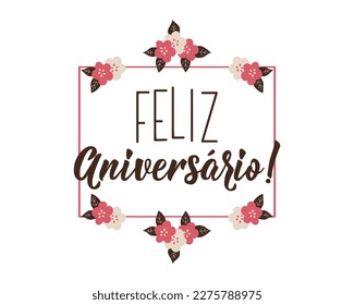 Feliz Aniversario. Brazil lettering. Translation from Portuguese- Happy Birthday. Modern vector brush calligraphy. Ink illustration