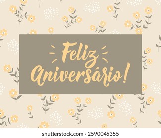 Feliz Aniversario. Translation from Portuguese - Happy Birthday. Perfect design for greeting cards, posters and social media. Portuguese Lettering.