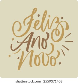 Feliz ano novo. Happy new year in brazilian portuguese. Modern hand Lettering. vector.