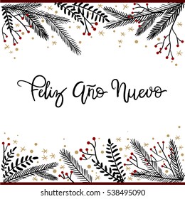 Feliz Ano Nuevo Hand Lettering Greeting Card. Happy New Year in Spanish. Vector Illustration. Modern Calligraphy. Christmas Frame