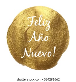 Feliz ano nuevo Happy New Year in Spanish language Golden Circle Vector illustration isolated on glitter colored background