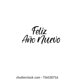 Feliz ano Nuevo. Happy new year in spanish. Christmas calligraphy. Handwritten brush lettering for greeting card, poster, invitation, banner. Hand drawn design elements. Isolated on white background.