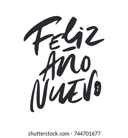 Feliz Ano Nuevo - New Year calligraphy phrase in Spanish. Hand drawn modern lettering.