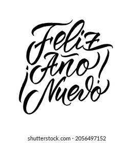 Feliz ano nuevo postcard. Happy New Year in spain. Handwritten brush lettering for greeting card, poster, invitation, banner. Ink illustration. Modern brush calligraphy. Isolated on white background.