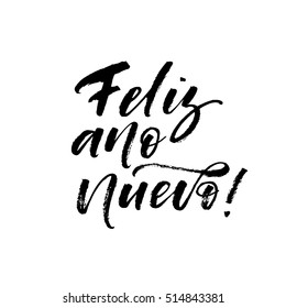 Feliz ano nuevo postcard. Happy New Year in spain. Ink illustration. Modern brush calligraphy. Isolated on white background. 