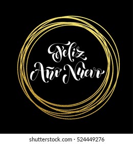 Feliz Ano Nuevo Spanish Happy New Year luxury golden greeting card of golden glitter decoration. Gold ornament of circle and text calligraphy lettering. Festive vector background Ano Nuevo design.