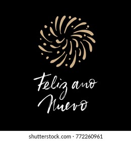 Feliz ano nuevo, Spanish Happy New Year greeting card with handwritten text and hand drawn fireworks. Vector illustration, brush script lettering.