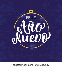 Feliz Anos Nuevo - Happy New Year in Spanish, handwritten text. Hand lettering on textured blue background. Vector illustration for poster, greeting card, invitation. Modern brush ink calligraphy