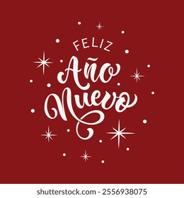 Feliz Anos Nuevo - Happy New Year in Spanish, handwritten text. Hand lettering typography on red background. Vector illustration for poster, greeting card, invitation. Modern brush ink calligraphy