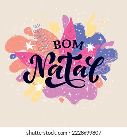 Feliz Bom Natal text meaning Merry Christmas in Portuguese, hand drawn lettering typography. Modern brush calligraphy on abstract background. Design for poster, greeting card. Vector illustration