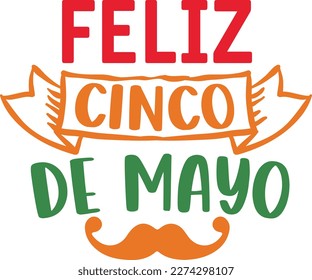 Feliz cinco de mayo cinco de mayo svg designs