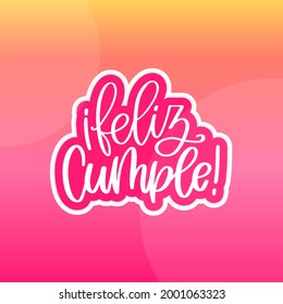 Feliz Cumple sign which means Happy Birthday in Spanish language. Pink, orange and yellow colorful gradient with parts of circle background vector design for girly gift bag or card.