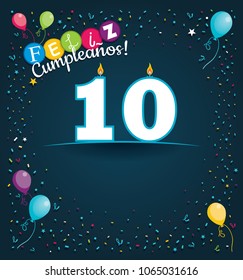 Feliz Cumpleanos 10 - Happy Birthday 10 in Spanish language - Greeting card with white candles in the form of number with background of balloons and confetti of various color on dark blue background