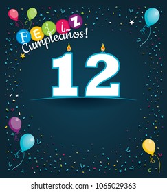 Feliz Cumpleanos 12 - Happy Birthday 12 in Spanish language - Greeting card with white candles in the form of number with background of balloons and confetti of various color on dark blue background