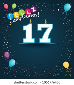 Feliz Cumpleanos 17 - Happy Birthday 17 in Spanish language - Greeting card with white candles in the form of number with background of balloons and confetti of various color on dark blue background